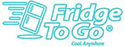 FRIDGE TO GO FRIDGE TO GO